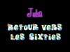 Julia : Retour vers les Années 60