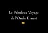 Le Fabuleux Voyage de l'Oncle Ernest