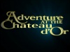 Adventure at the château d’or 